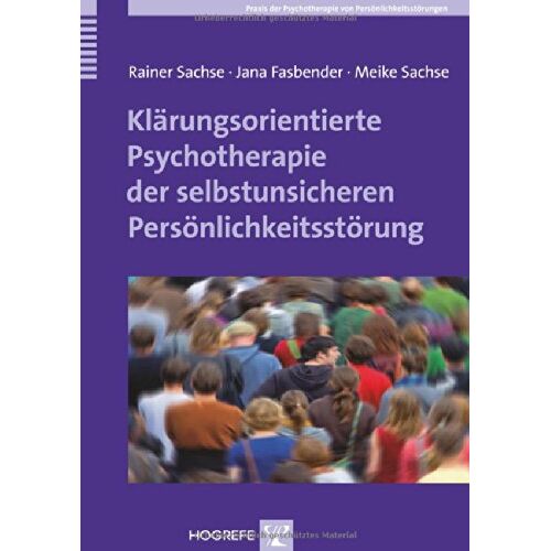 Rainer Sachse – GEBRAUCHT Klärungsorientierte Psychotherapie der selbstunsicheren Persönlichkeitsstörung – Preis vom 08.01.2024 05:55:10 h