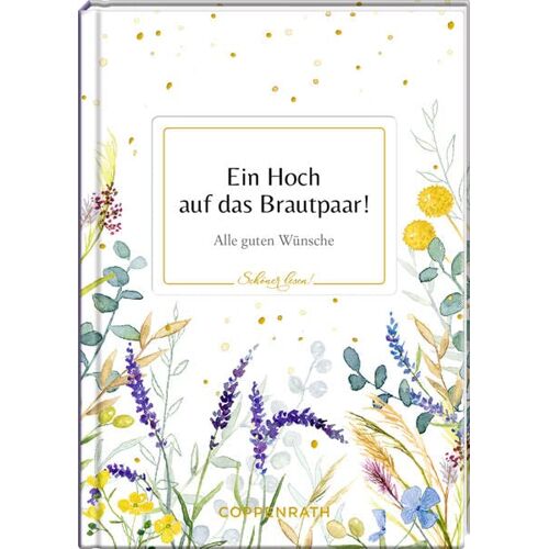 GEBRAUCHT Ein Hoch auf das Brautpaar!: Alle guten Wünsche (Schöner lesen!, Band 34) - Preis vom 28.03.2024 06:04:05 h