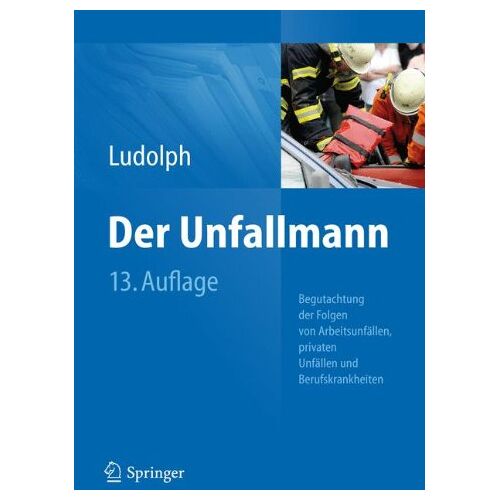 Elmar Ludolph – GEBRAUCHT Der Unfallmann: Begutachtung der Folgen von Arbeitsunfällen, privaten Unfällen und Berufskrankheiten – Preis vom 08.01.2024 05:55:10 h
