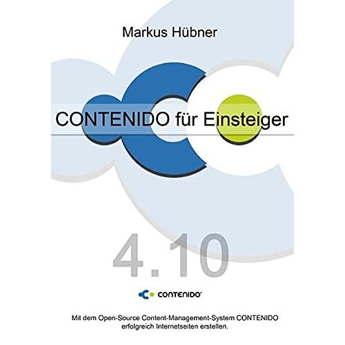 Markus Hubner – GEBRAUCHT CONTENIDO für Einsteiger (4.10): Mit dem Open-Source Content-Management-System CONTENIDO erfolgreich Internetseiten erstellen. – Preis vom 09.01.2024 05:48:39 h
