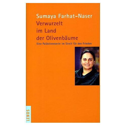 Sumaya Farhat-Naser – GEBRAUCHT Verwurzelt im Land der Olivenbäume. Eine Palästinenserin im Streit für den Frieden – Preis vom 04.01.2024 05:57:39 h