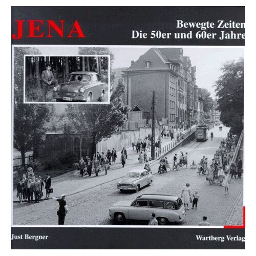 Just Bergner - GEBRAUCHT Jena, Die 50er und 60er Jahre - Preis vom 01.10.2022 05:22:03 h