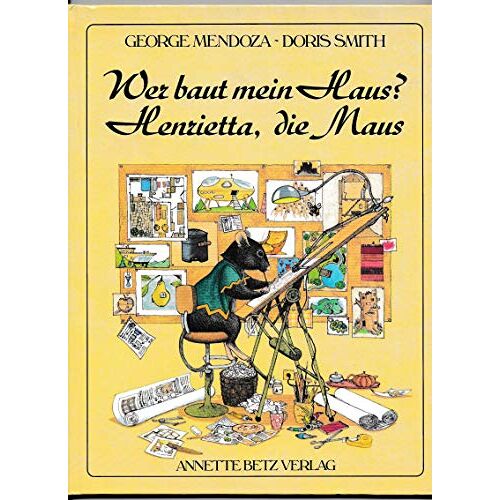 George Mendoza und Doris Smith – GEBRAUCHT Wer baut mein Haus ? Henrietta die Maus – Preis vom 04.01.2024 05:57:39 h