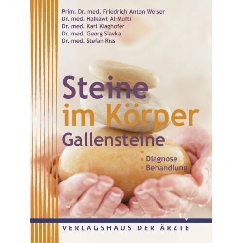 Weiser, Friedrich Anton – GEBRAUCHT Steine im Körper – Gallensteine: Diagnose – Behandlung – Preis vom 08.01.2024 05:55:10 h