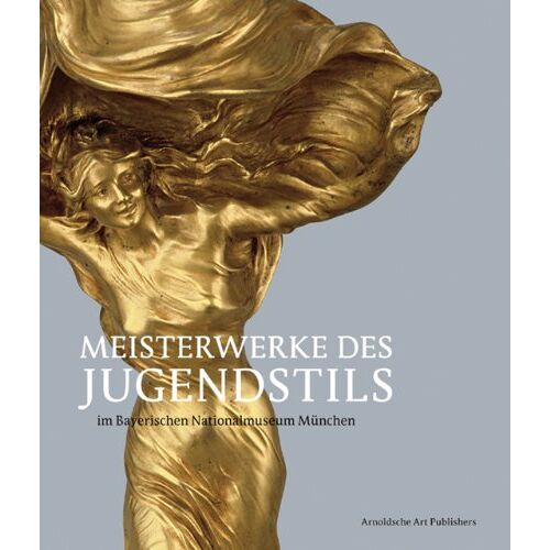 Michael Koch – GEBRAUCHT Meisterwerke des Jugendstils im Bayerischen Nationalmuseum München – Preis vom 21.11.2023 06:09:57 h