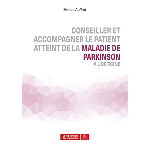 Manon Auffret – GEBRAUCHT Conseiller et accompagner le patient atteint de la maladie de Parkinson à l’officine – Preis vom 08.01.2024 05:55:10 h