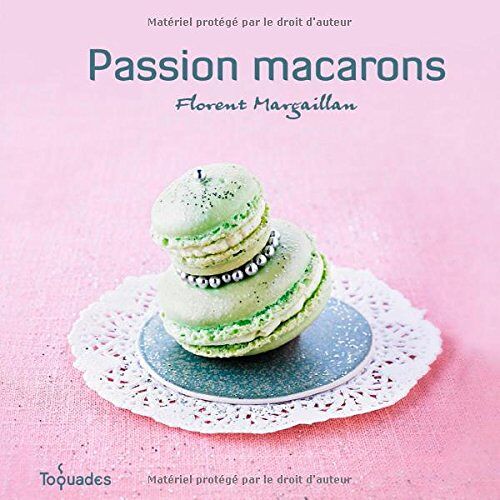 Florent Margaillan – GEBRAUCHT Passion macarons – Preis vom 08.01.2024 05:55:10 h
