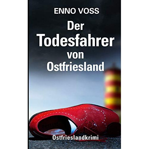 Enno Voss - GEBRAUCHT Der Todesfahrer von Ostfriesland: Ostfrieslandkrimi - Preis vom 18.04.2024 05:05:10 h