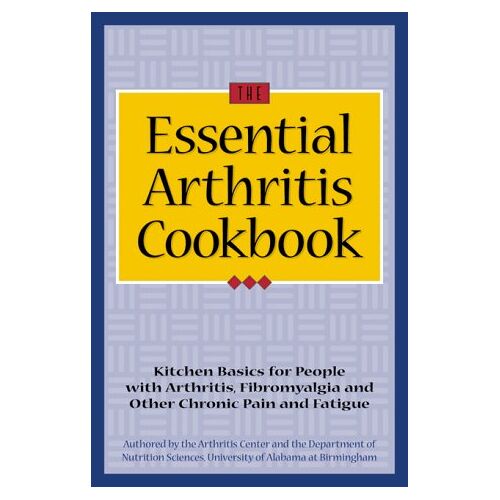 Morgan, Sarah L. – GEBRAUCHT The Essential Arthritis Cookbook: Kitchen Basics for People With Arthritis, Fibromyalgia and Other Chronic Pain and Fatigue – Preis vom 08.01.2024 05:55:10 h