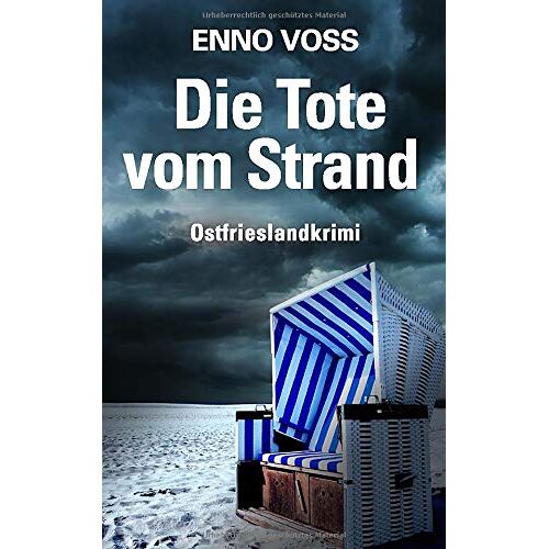 Enno Voss - GEBRAUCHT Die Tote vom Strand: Ostfrieslandkrimi (Ostfrieslandkrimi von Enno Voss, Band 4) - Preis vom 18.04.2024 05:05:10 h