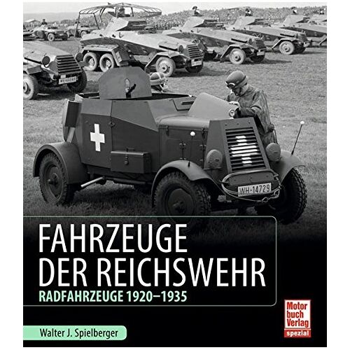 Spielberger, Walter J. – GEBRAUCHT Fahrzeuge der Reichswehr: Radfahrzeuge 1920 – 1935 – Preis vom 07.01.2024 05:53:54 h