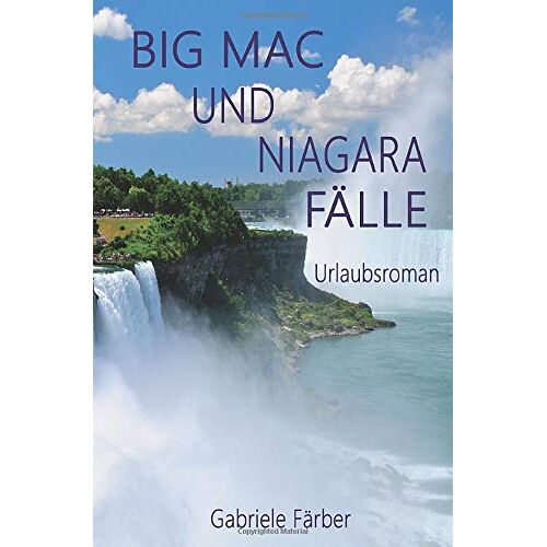 Gabriele Färber – GEBRAUCHT Big Mac und Niagara Fälle – Preis vom 04.01.2024 05:57:39 h