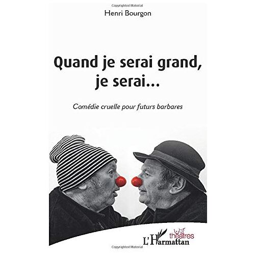 Henri Bourgon – GEBRAUCHT Quand je serai grand, je serai…: Comédie cruelle pour futurs barbares – Preis vom 04.01.2024 05:57:39 h