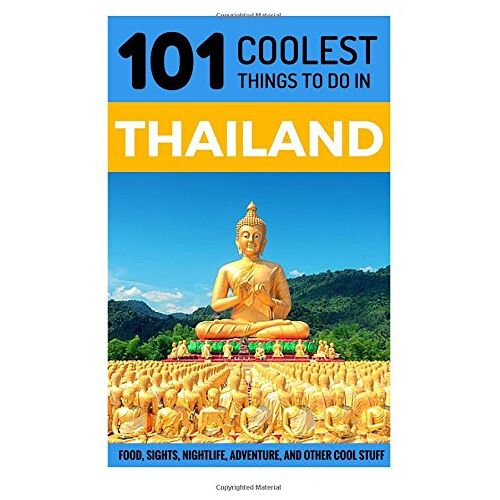 101 Coolest Things - GEBRAUCHT Thailand: Thailand Travel Guide: 101 Coolest Things to Do in Thailand (Travel to Thailand, Thailand, Bangkok, Chiang Mai, Thailand Tour Guide) - Preis vom 28.03.2024 06:04:05 h