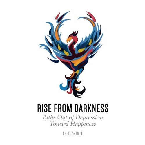 Kristian Hall – GEBRAUCHT Rise from Darkness: How to Overcome Depression through Cognitive Behavioral Therapy and Positive Psychology: Paths Out of Depression Toward Happiness – Preis vom 08.01.2024 05:55:10 h