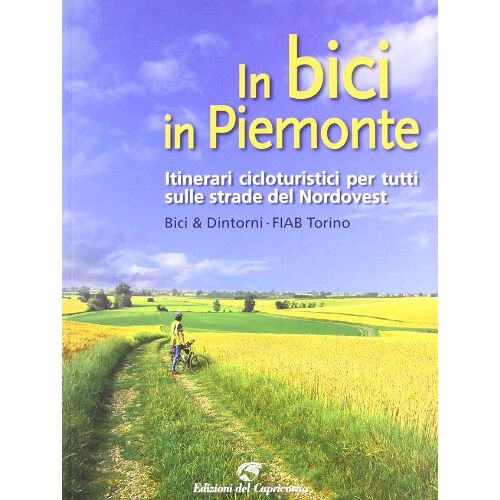 Bici & Dintorni – GEBRAUCHT In bici in Piemonte. Itinerari cicloturistici per tutti sulle strade del Nordovest – Preis vom 04.01.2024 05:57:39 h