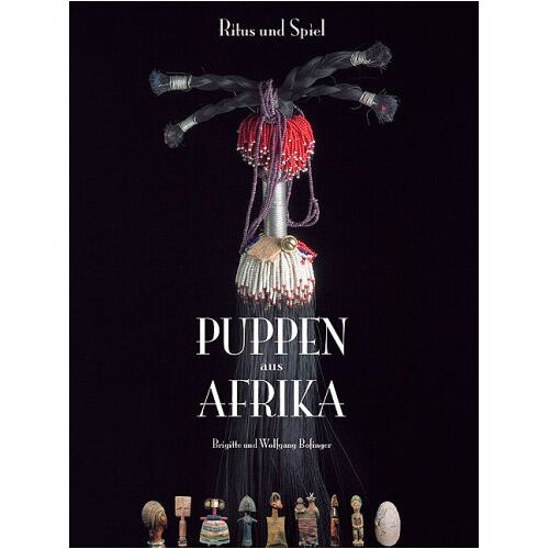 Brigitte Bofinger - GEBRAUCHT Puppen aus Afrika - Preis vom 27.03.2024 06:01:49 h