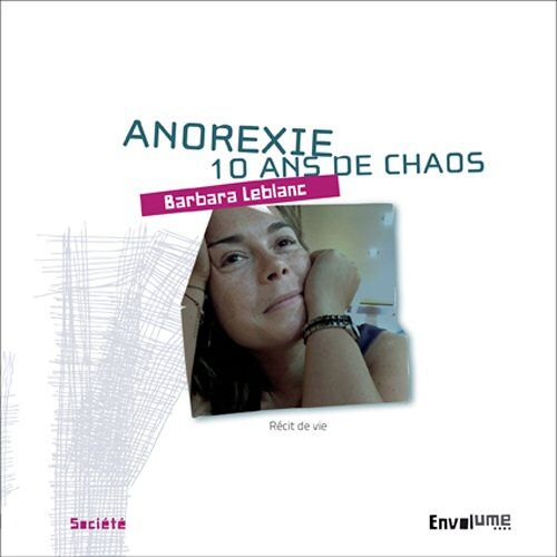 Barbara Leblanc – GEBRAUCHT Anorexie, 10 ans de chaos : Récit de vie – Preis vom 08.01.2024 05:55:10 h