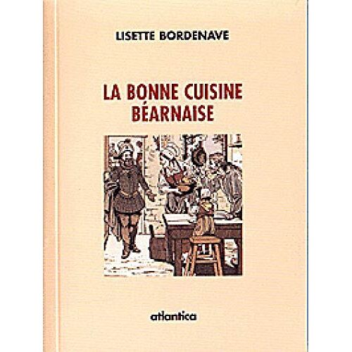 Lisette Bordenave - GEBRAUCHT La bonne cuisine béarnaise - Preis vom 07.06.2023 05:11:17 h