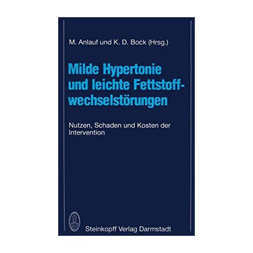 M. Anlauf – GEBRAUCHT Milde Hypertonie und leichte Fettstoffwechselstörungen: Nutzen, Schaden und Kosten der Intervention – Preis vom 08.01.2024 05:55:10 h