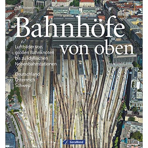 Heiko Focken - GEBRAUCHT Bildband Eisenbahn in Deutschland von oben: Luftbilder Bahnhöfe, Luftbilder Bahnhöfe und Eisenbahnstrecken - Preis vom 17.04.2024 05:01:18 h