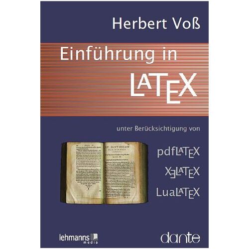 Herbert Voß - GEBRAUCHT Einführung in LaTeX: unter Berücksichtigung von pdfLaTeX, XLaTeX und LuaLaTeX - Preis vom 18.04.2024 05:05:10 h