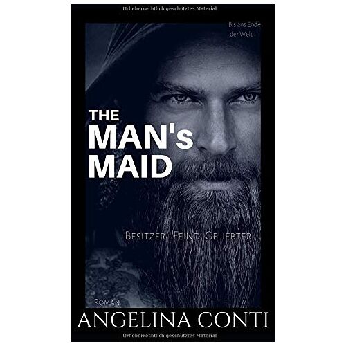 Angelina Conti – GEBRAUCHT THE MAN’S MAID: Besitzer. Feind. Geliebter. (Bis ans Ende der Welt, Band 1) – Preis vom 22.12.2023 05:50:38 h