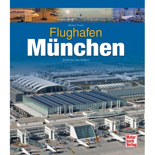 Helmut Trunz - GEBRAUCHT Flughafen München: Drehkreuz des Südens: Drehkreutz des Südens - Preis vom 06.09.2023 05:03:33 h