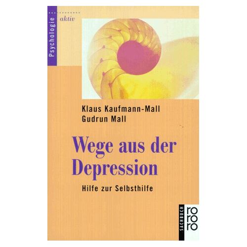 Klaus Kaufmann-Mall – GEBRAUCHT Wege aus der Depression. Hilfe zur Selbsthilfe. – Preis vom 08.01.2024 05:55:10 h