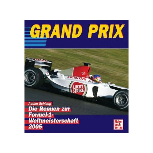 Achim Schlang – GEBRAUCHT Grand Prix 2005. Kimi gab den Weg frei. – Preis vom 22.12.2023 05:50:38 h