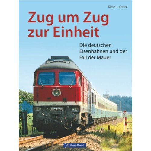 Klaus-J. Vetter - GEBRAUCHT Deutsche Eisenbahngeschichte: Zug um Zug zur Einheit. Die deutschen Eisenbahnen und der Fall der Mauer. Ein Stück DDR Geschichte und die Deutsche Bahn - Preis vom 16.04.2024 05:00:44 h