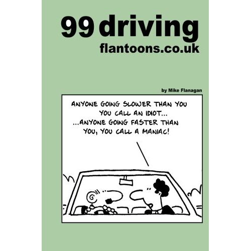 Mike Flanagan - GEBRAUCHT 99 driving flantoons.co.uk: 99 great and funny cartoons about life at the wheel (99 flantoons.co.uk) - Preis vom 13.03.2023 06:09:03 h