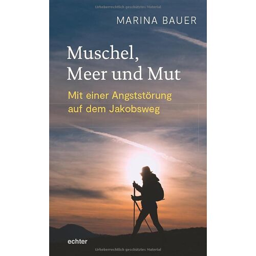 Marina Bauer – GEBRAUCHT Muschel, Meer und Mut: Mit einer Angststörung auf dem Jakobsweg – Preis vom 08.01.2024 05:55:10 h