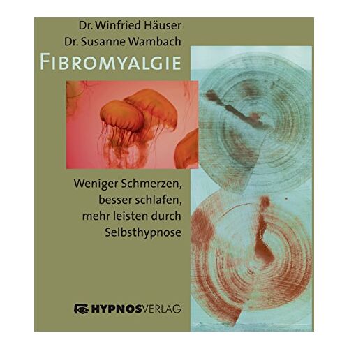 Winfried Häuser – GEBRAUCHT Fibromyalgie: Weniger Schmerzen, besser schlafen, mehr leisten durch Selbsthypnose – Preis vom 08.01.2024 05:55:10 h