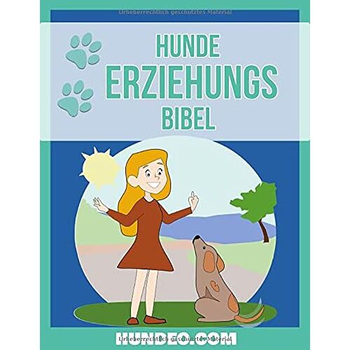 Anja Boecker - GEBRAUCHT Hunde Erziehungs Bibel: Das Buch zur Hundeerziehung - Preis vom 04.12.2022 06:00:45 h