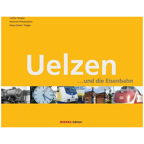 Lothar Kasper - GEBRAUCHT Uelzen und die Eisenbahn: Ein großes Stück Eisenbahngeschichte: der Bahnhof Uelzen - Preis vom 28.03.2024 06:04:05 h