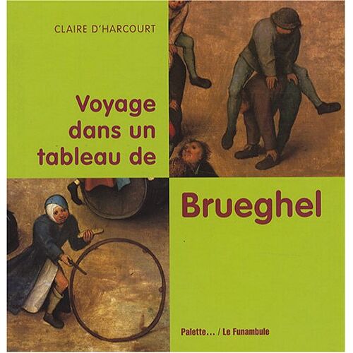 Gebraucht: Harcourt, Claire d' - GEBRAUCHT Voyage dans un tableau de Brueghel - Preis vom 15.07.2022 04:32:24 h