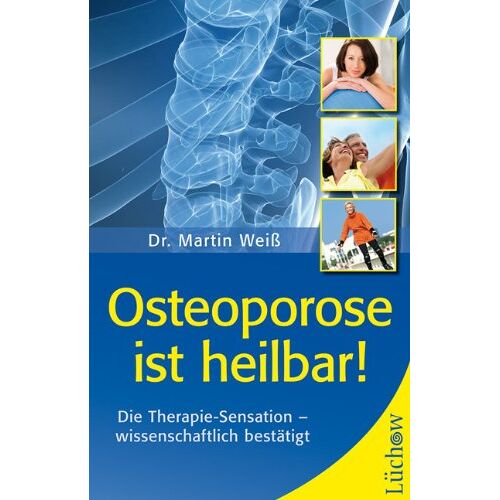 Martin Weiss – GEBRAUCHT Osteoporose ist heilbar!: Die revolutionäre Kräftigungstherapie – Preis vom 08.01.2024 05:55:10 h