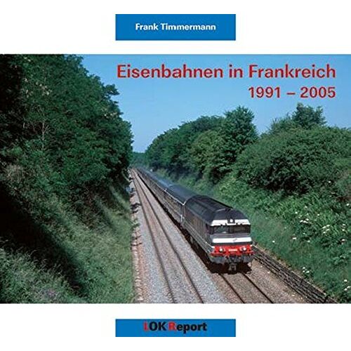 Gebraucht: Frank Timmermann - Eisenbahnen in Frankreich 1991-2005 - Preis vom 12.07.2022 04:31:50 h