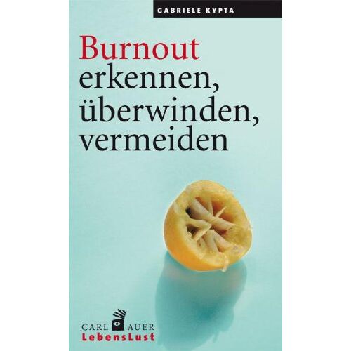 Gabriele Kypta – GEBRAUCHT Burnout erkennen, überwinden, vermeiden – Preis vom 08.01.2024 05:55:10 h