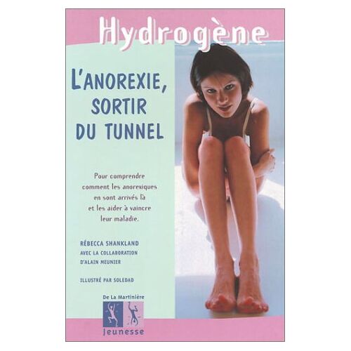 Alain Meunier – GEBRAUCHT L’anorexie, sortir du tunnel (Hydrogene) – Preis vom 08.01.2024 05:55:10 h