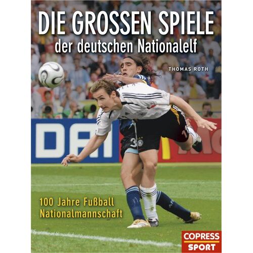 Thomas Roth - GEBRAUCHT Die großen Spiele der deutschen Nationalelf: 100 Jahre Fußball-Nationalmannschaft - Preis vom 16.02.2024 05:58:47 h