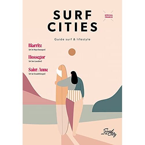 Surf, And the city – GEBRAUCHT SURF CITIES N°1: Guide surf & lifestyle – spécial France – Preis vom 04.01.2024 05:57:39 h