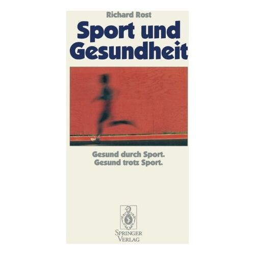 Richard Rost – GEBRAUCHT Sport und Gesundheit: Gesund durch Sport – Gesund trotz Sport (German Edition) – Preis vom 08.01.2024 05:55:10 h