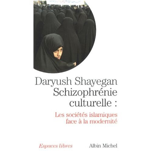 Daryush Shayegan – GEBRAUCHT Schizophrenie Culturelle (Collections Spiritualites) – Preis vom 08.01.2024 05:55:10 h