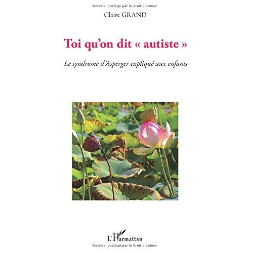 Claire Grand – GEBRAUCHT Toi qu’on dit autiste: Le syndrome d’Asperger expliqué aux enfants – Preis vom 08.01.2024 05:55:10 h