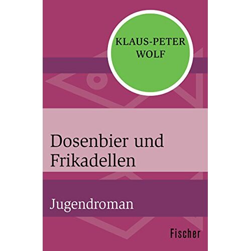 Gebraucht: Klaus-Peter Wolf - GEBRAUCHT Dosenbier und Frikadellen: Jugendroman - Preis vom 17.08.2022 04:39:44 h