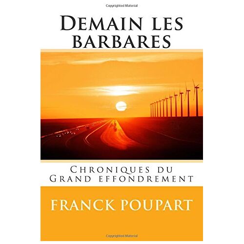 Franck Poupart – GEBRAUCHT Demain les barbares: Chroniques du Grand effondrement – Preis vom 04.01.2024 05:57:39 h