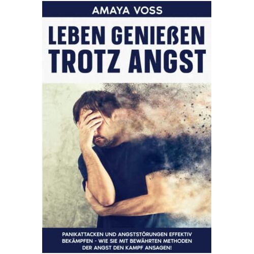 Amaya Voss – GEBRAUCHT Leben genießen trotz Angst: Panikattacken und Angststörungen effektiv bekämpfen – wie Sie mit bewährten Methoden der Angst den Kampf ansagen! – Preis vom 08.01.2024 05:55:10 h