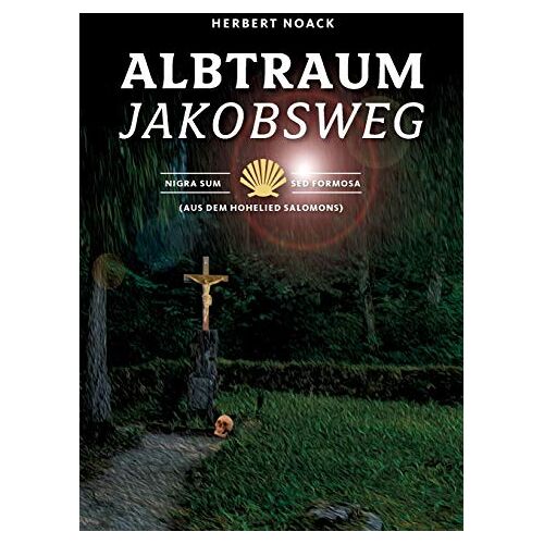 Herbert Noack – GEBRAUCHT Albtraum Jakobsweg: Nigra sum sed formosa – Preis vom 08.01.2024 05:55:10 h